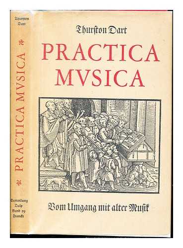 DART, THURSTON (1921-1971) - Practica musica : vom Umgang mit alter Musik