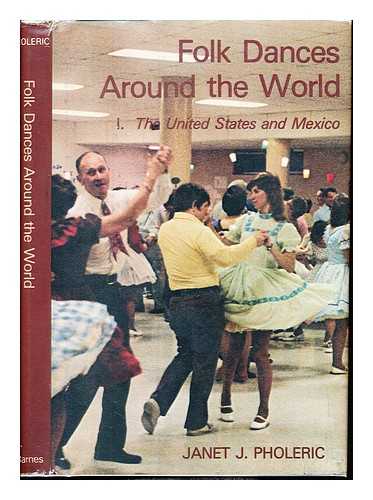 PHOLERIC, JANET J - Folk dances around the world : the United States and Mexico