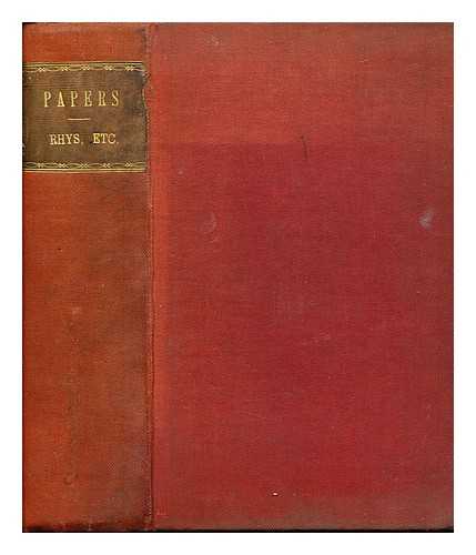 RHYS, JOHN SIR (1840-1915). MAC FIRBUS, DUALD. BONI, GIACOMO. MACNEILL, EOIN. MACNEILL, JOHN. RIDGEWAY, WILLIAM. GUBHARD, A. F. M., DR. A - Studies in early Irish history ; Celtae and Galli ; The Celtic Inscriptions of France and Italy ; On the Fomorians and the Norsemen ; Hibernica: notes on some burial places and customs of ancient Ireland ; The New Ireland Review, March, 1906: Where does Irish history begin? ; The New Ireland Review, April, 1906: The book of rights.-1. ; The New Ireland Review, September, 1906: Ireland according to Ptolemy and other non-Irish authorities ; The New Ireland Review, October, 1906: The Revolt of the Vassals ; The New Ireland Review, November, 1906: The ancient Irish Genealogies ; The New Ireland Review, December, 1906: The Irish synthetic historians ; The New Ireland Review, February, 1907: Relations of the Ulster Epic to History ;Journal of the Ivernian Society, April-June, 1911: The Ancient Iverni ; Who were the Romans? ; The Date of the first shaping of the Cuchulainn Saga ; Camps et Enceintes
