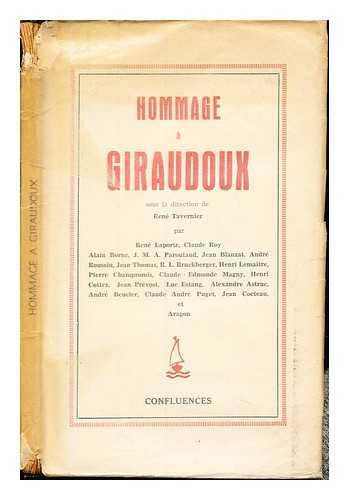 TAVERNIER, REN. LAPORTE, REN. GIRAUDOUX, JEAN (1882-1944) - Hommage  Giraudoux / sous la direction de Ren Tavernier, par Ren Laporte, Claude Roy, Alain Borne ... [et al.]