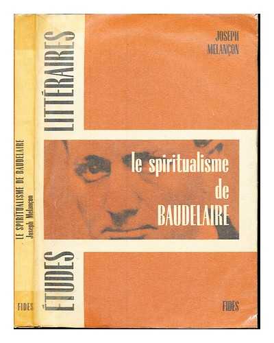 MELANON, JOSEPH MARIE SRAPHIN (1877-1956) - Le spiritualisme de Baudelaire