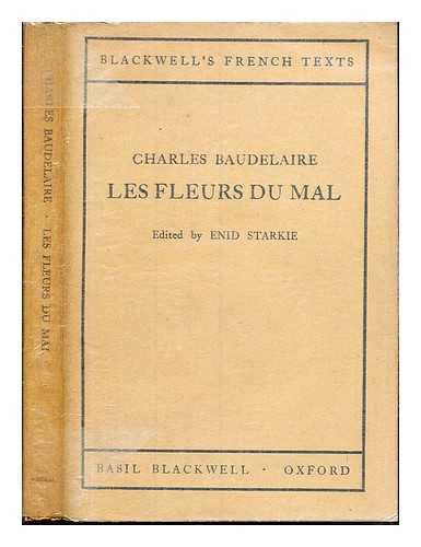 BAUDELAIRE, CHARLES (1903-1979). STARKIE, ENID [TLR] - Les Fleurs du mal / Charles Baudelaire ; edited by Enid Starkie