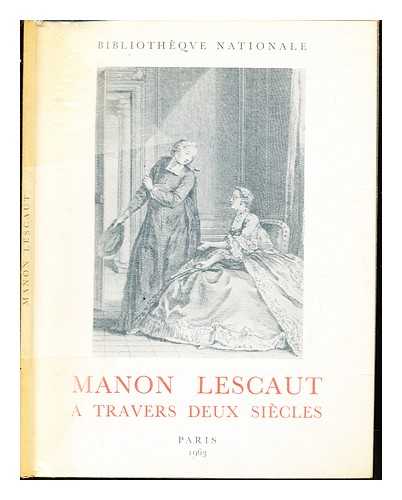 BIBLIOTHQUE NATIONALE (FRANCE) - Manon Lescaut  travers deux sicles [exposition]