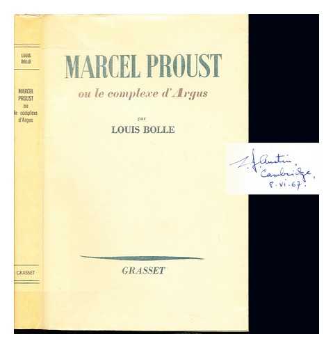 BOLLE, LOUIS - Marcel Proust : ou le Complexe d'Argus