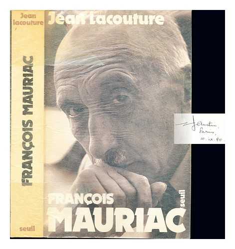 LACOUTURE, JEAN - Francois Mauriac