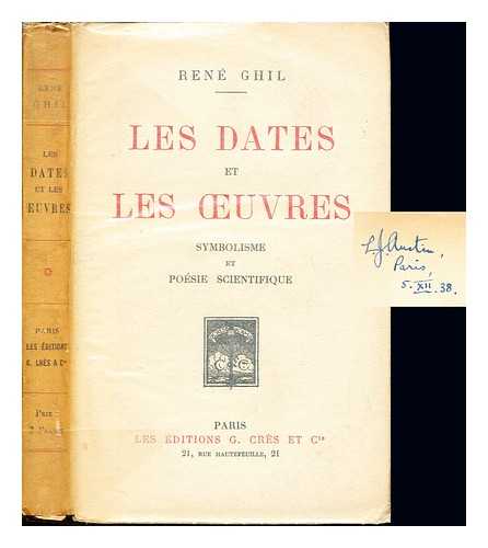 Ghil, Ren (1862-1925) - Les dates et les uvres : symbolisme et posie scientifique
