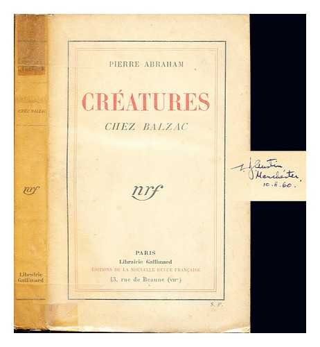 Abraham, Pierre (1892-) - Cratures chez Balzac : avec un texte indit de Balzac