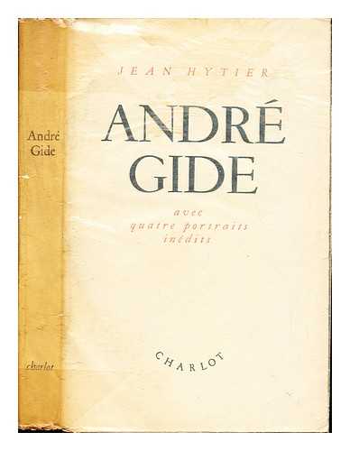 HYTIER, JEAN - Andr Gide / Jean Hytier; avec quatre portraits indits