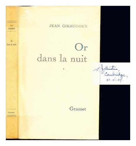 GIRAUDOUX, JEAN (1882-1944) - Or dans la nuit : chroniques et prfaces littraires (1910-1943)