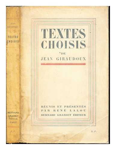 GIRAUDOUX, JEAN (1882-1944). LALOU, REN (1889-1960) - Textes choisis / Jean Giraudoux; runis et prsents par Ren Lalou