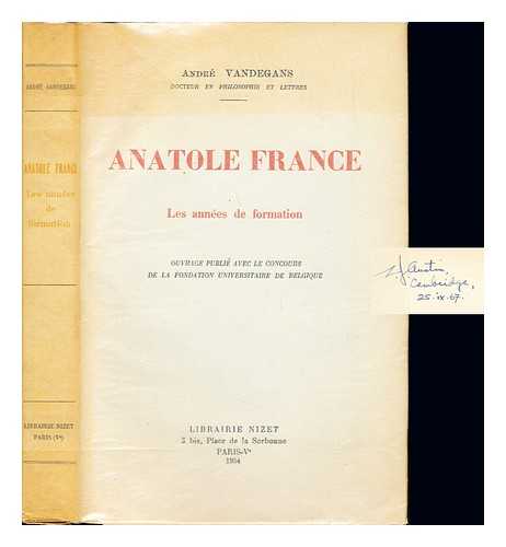 VANDEGANS, ANDR - Anatole France : les annes de formation