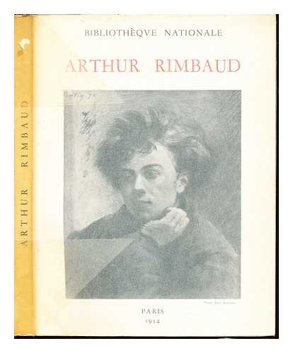 BIBLIOTHEQUE NATIONALE (FRANCE) - Arthur Rimbaud : exposition organisee pour le centieme anniversaire de sa naissance