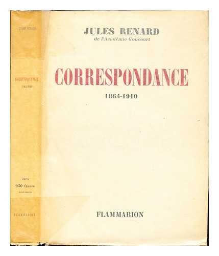 Renard, Jules (1864-1910). Guichard, Lon (1899-) - Correspondance / Jules Renard ; introduction et notes par Lon Guichard