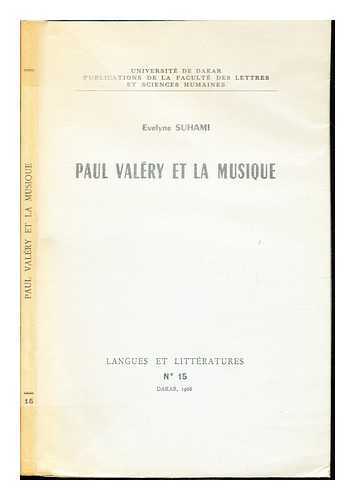 SUHAMI, EVELYNE. UNIVERSIT DE DAKAR (DAKAR) - FACULT DES LETTRES ET SCIENCES HUMAINES - SECTION DE LANGUES ET LITTRATURES - Paul Valry et la musique