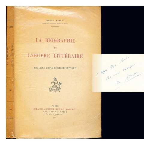 AUDIAT, PIERRE - La biographie de l'uvre littraire : esquisse d'une mthode critique