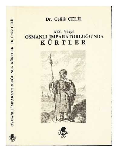 CELIL, CELILE. MEHMET DEMIR - XIX. Yuzyil Osmanli imparatorlugunda Kurtler