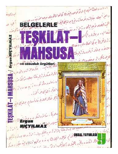 HIYILMAZ, ERGUN (1942-) - Belgelerle Teskilat-i Mahsusa ve casusluk rgtleri / Ergun Hiyilmaz