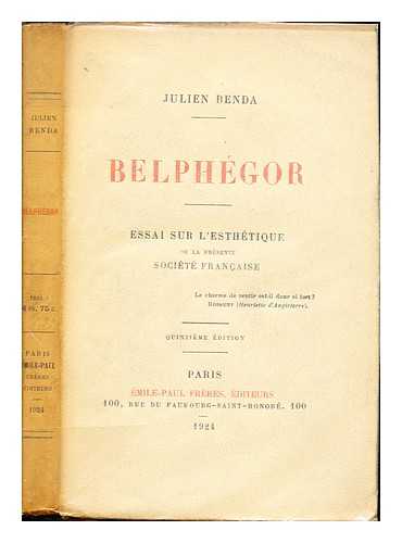 BENDA, JULIEN (1867-1956) - Belphgor : essai sur l'esthtique de la prsente socit franaise