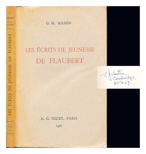 MASON, GERMAINE - Les crits de jeunesse de Flaubert