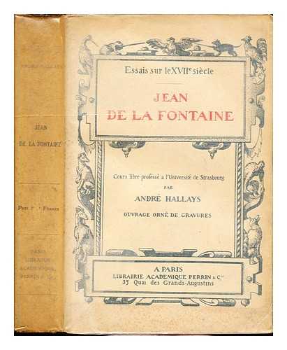 HALLAYS, ANDR - Jean de La Fontaine : cours libre profess  l'Universit de Strasbourg