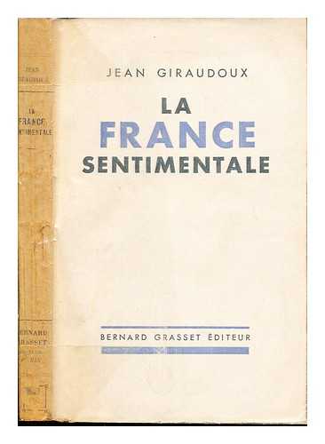 GIRAUDOUX, JEAN (1882-1944) - La France sentimentale