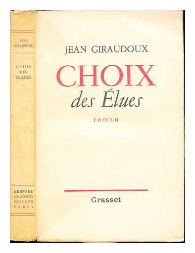 GIRAUDOUX, JEAN [AUTHOR] - Choix des elues : roman