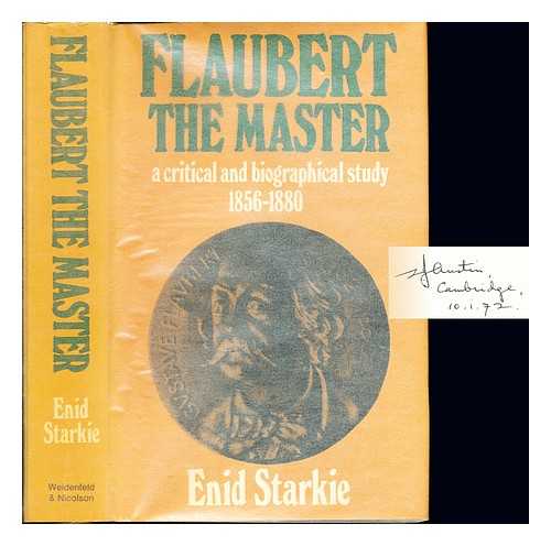 STARKIE, ENID - Flaubert the master : a critical and biographical study (1856-1880)