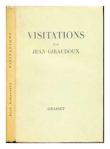 GIRAUDOUX, JEAN (1882-1944) - Visitations