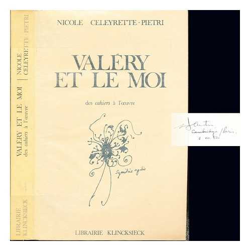 CELEYRETTE-PIETRI, NICOLE - Valry et le moi : des Cahiers  l'uvre / Nicole Celeyrette-Pietri