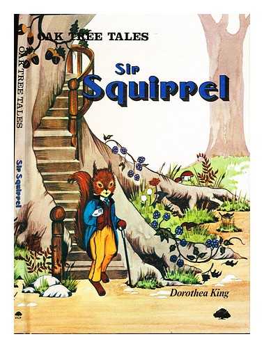 KING, DOROTHEA - Sir Squirrel