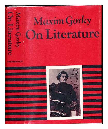GORKY, MAXIM - Maxim Gorky on literature