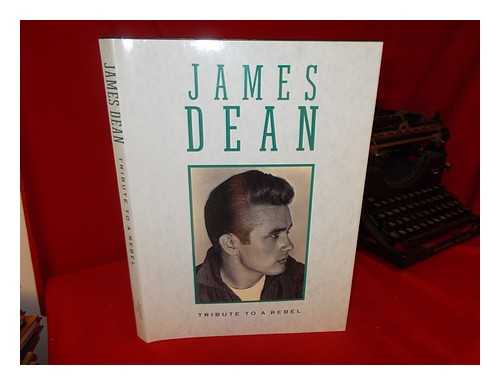 HOLLEY, VAL. LOEHR, DAVID. DEAN, JAMES - James Dean : tribute to a rebel