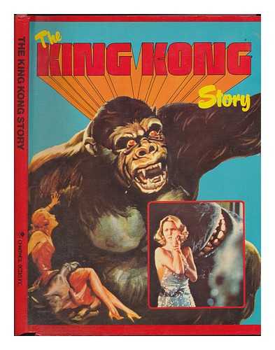 PASCALL, JEREMY - The King Kong Story / Written and Edited by Jeremy Pascall ; Designed by Rob Burt