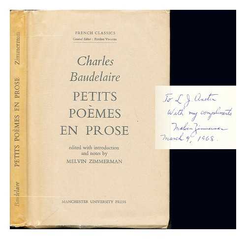 BAUDELAIRE, CHARLES (1821-1867). ZIMMERMAN, MELVIN - Petits pomes en prose / edited, with introduction and notes, by Melvin Zimmerman