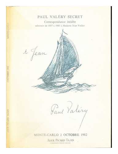 VALRY, PAUL. TAJA., ADE.R PICARD - Paul Valry secret (1937-1945) : lettres intimes, pomes indits : [vente  Monte-Carlo 2 octobre 1982]