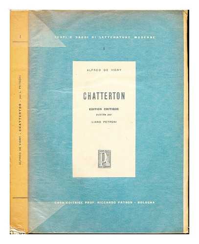 VIGNY, ALFRED DE (1797-1863). PETRONI, LIANO - Chatterton : dition critique / publie par Liano Petroni