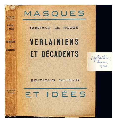 LE ROUGE, GUSTAVE (1867-1938) - Verlainiens et dcadents / par Gustave Le Rouge