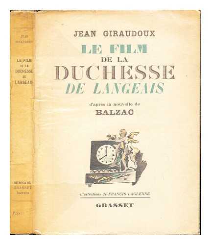 GIRAUDOUX, JEAN (1882-1944) - Le film de la Duchesse de Langeais. D'aprs la nouvelle de H. de Balzac. Illustrations de Jean-Francis Laglenne