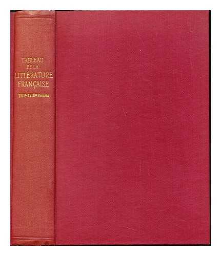 ALAIN (1868-1951). GIDE, ANDR (1869-1951) - Tableau de la littrature franaise : XVIIe-XVIIIe sicles : de Corneille  Chnier / par Alain ... [et al.] ; prf. par Andr Gide