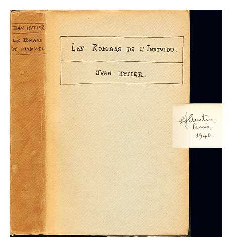 HYTIER, JEAN - Les romans de l'individu, Constant, Sainte-Beuve, Stendhal, Mrime, Fromentin, avec un florilge de ces auteurs, par Jean Hytier