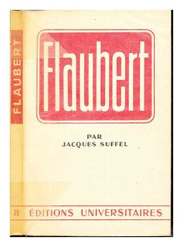 SUFFEL, JACQUES - Gustave Flaubert
