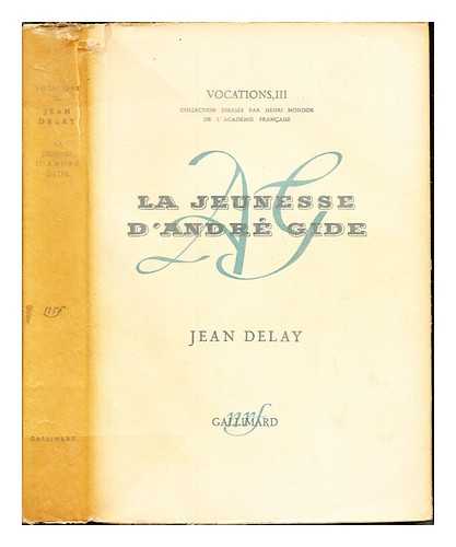 DELAY, JEAN (1907-) - La jeunesse d'Andr Gide. Andr Gide avant Andr Walter, (1869-1890)