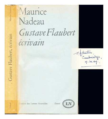 NADEAU, MAURICE - Gustave Flaubert crivain. Essai