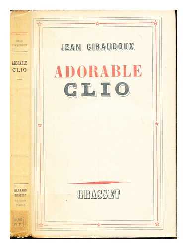 GIRAUDOUX, JEAN (1882-1944) - Adorable Clio