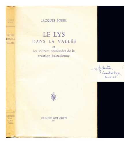 BOREL, JACQUES (1925-2002) - Le Lys dans la valle et les sources profondes de la cration balzacienne