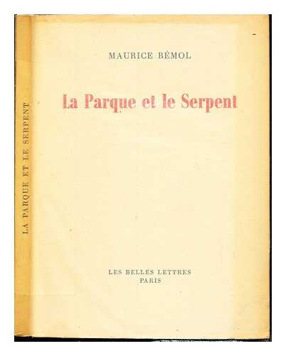 BMOL, MAURICE (1900-) - La Parque et le serpent : essai sur les formes et les mythes