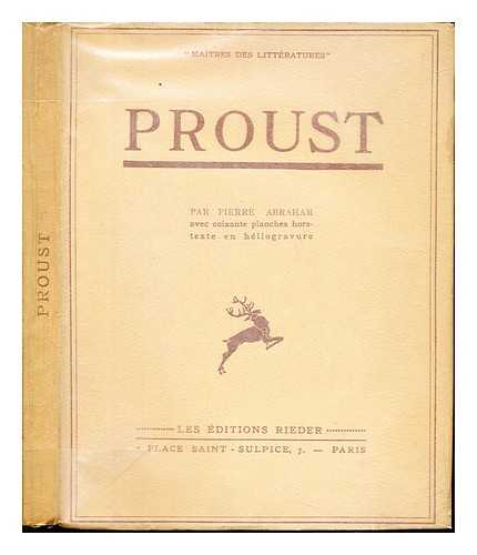 Abraham, Pierre (1892-) - Proust : recherches sur la cration intellectuelle / par Pierre Abraham