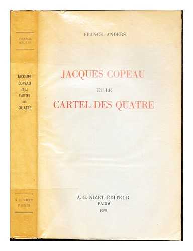 ANDERS, FRANCE (1914-) - Jacques Copeau et le Cartel des quatre