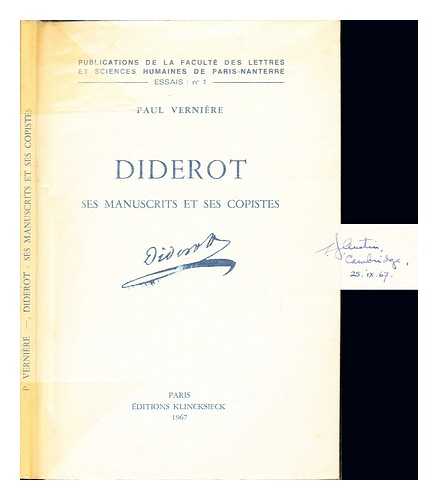 VERNIRE, PAUL. DIDEROT, DENIS (1713-1784) - Diderot : ses manuscrits et ses copistes : essai d'introduction  une dition moderne de ses uvres