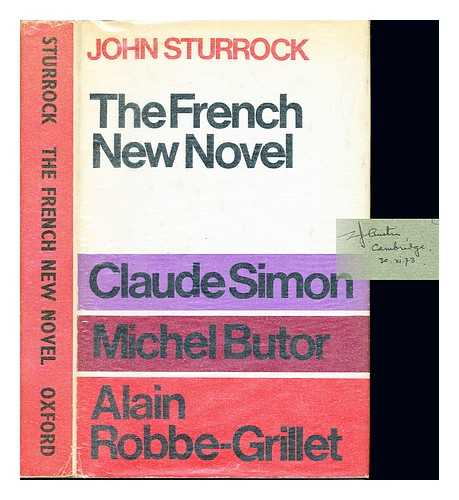 STURROCK, JOHN. BUTOR, MICHEL. ROBBE-GRILLET, ALAIN (1922-2008). SIMON, CLAUDE - The French new novel : Claude Simon, Michel Butor, Alain Robbe-Grillet